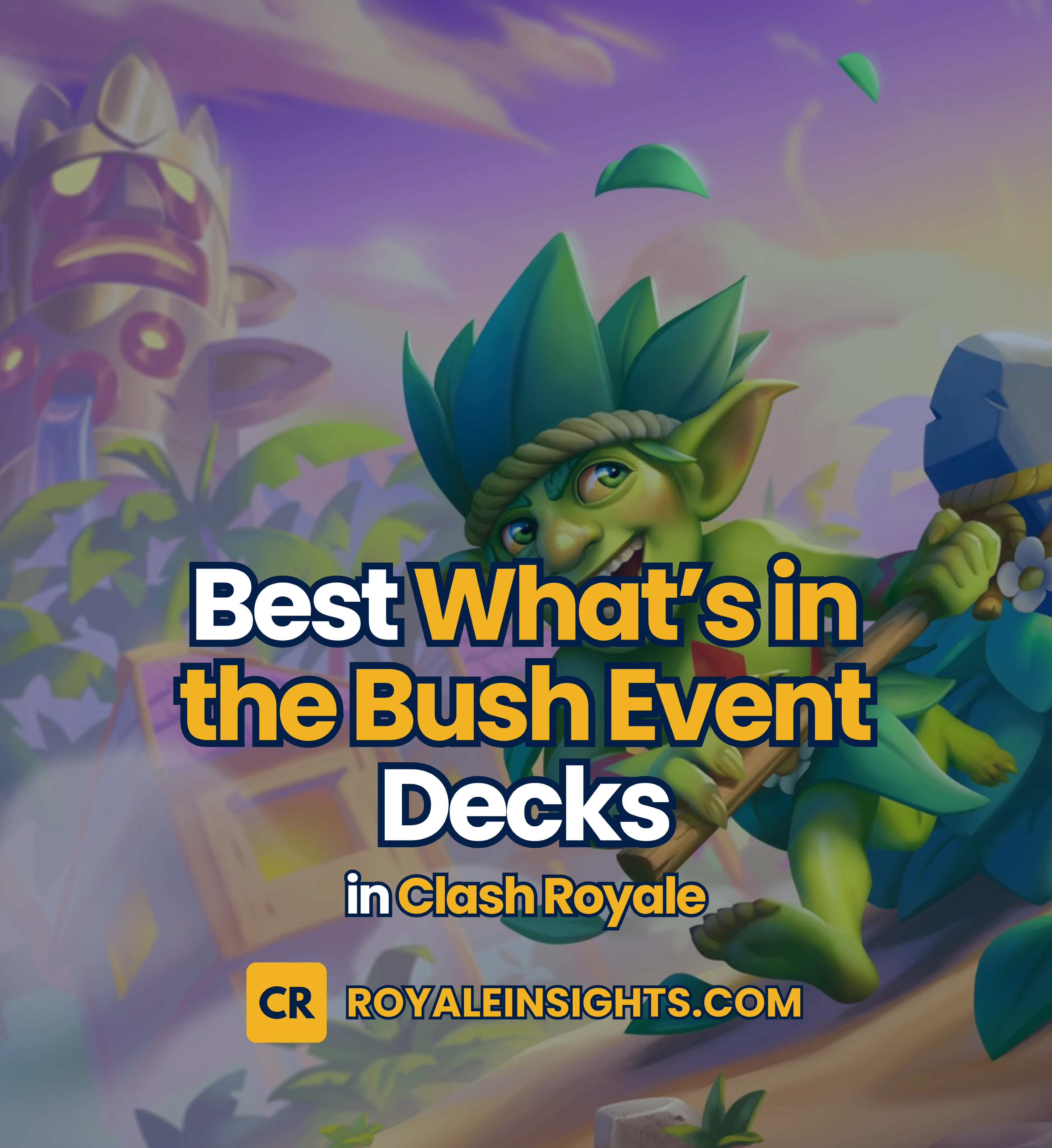 Best What's in the Bush Event Decks in Clash Royale