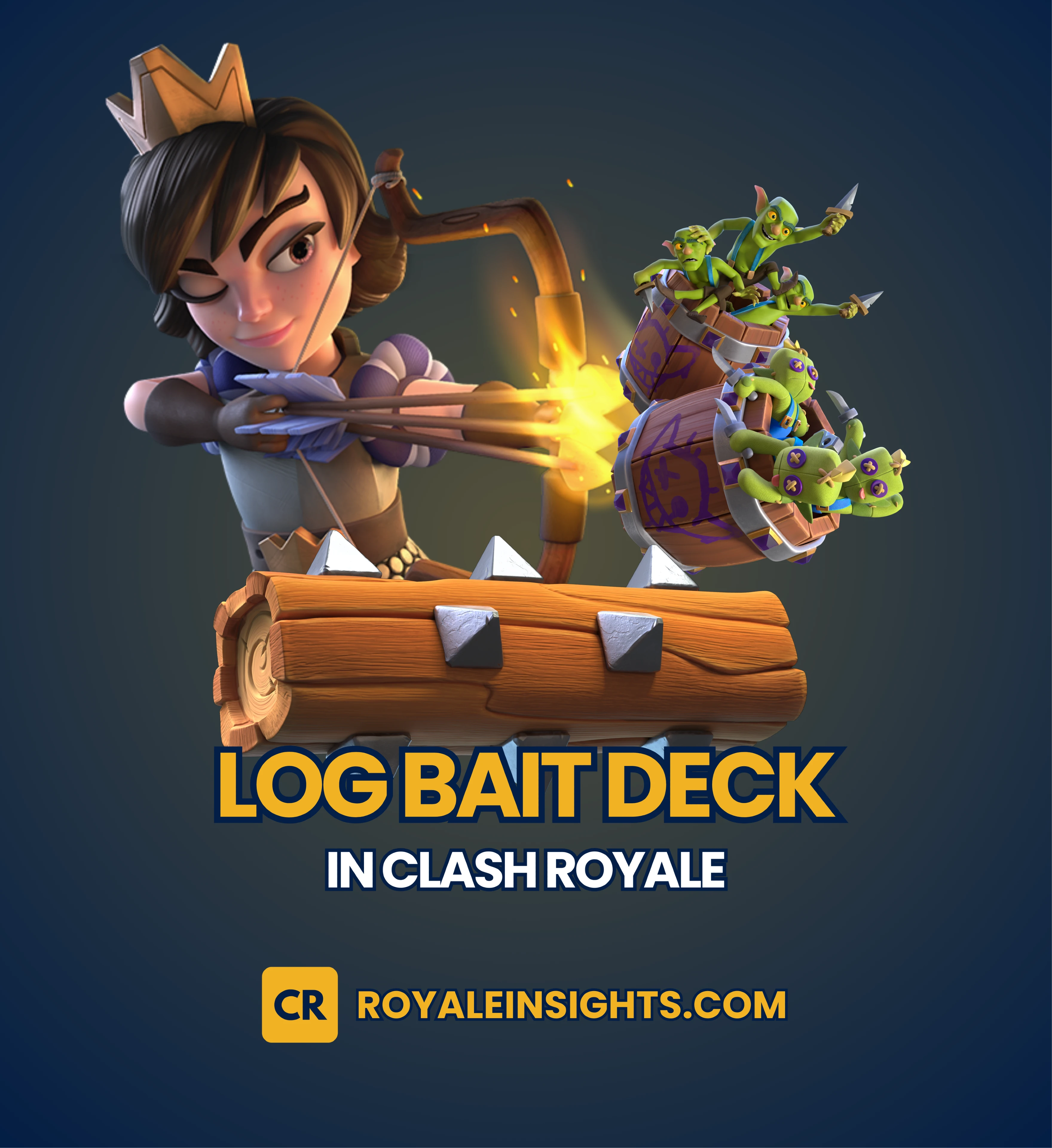 Log Bait Deck in Clash Royale